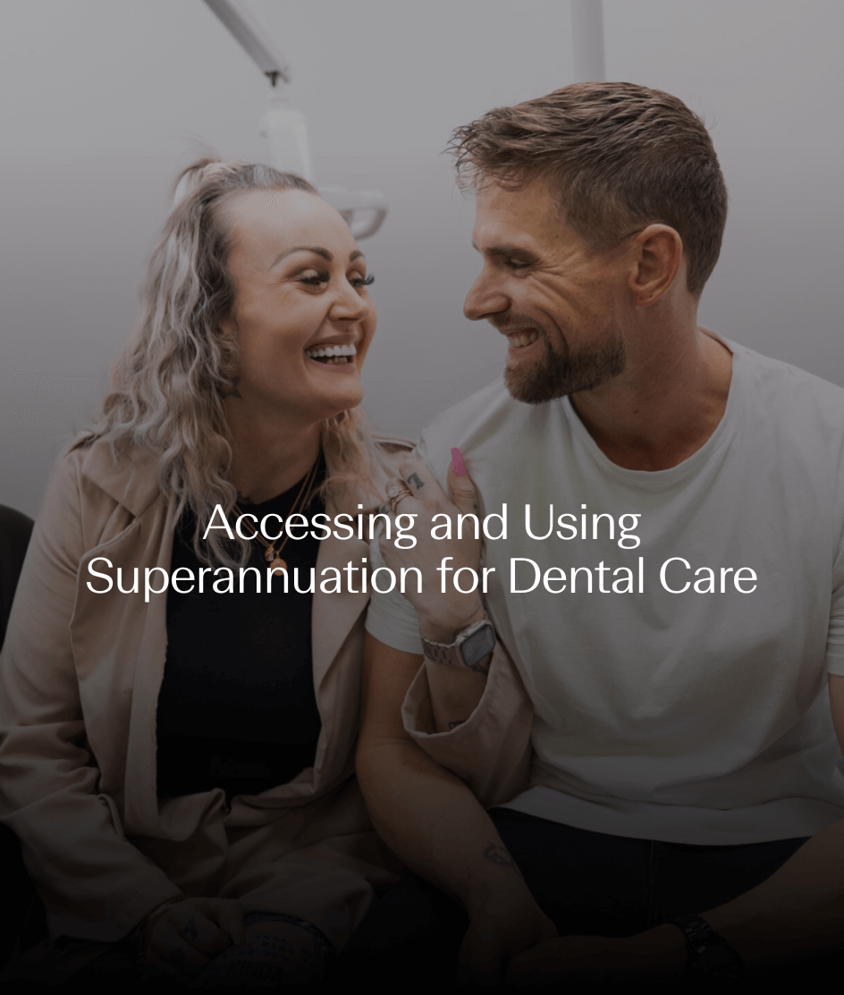 Accessing & Using Superannuation for Dental Care