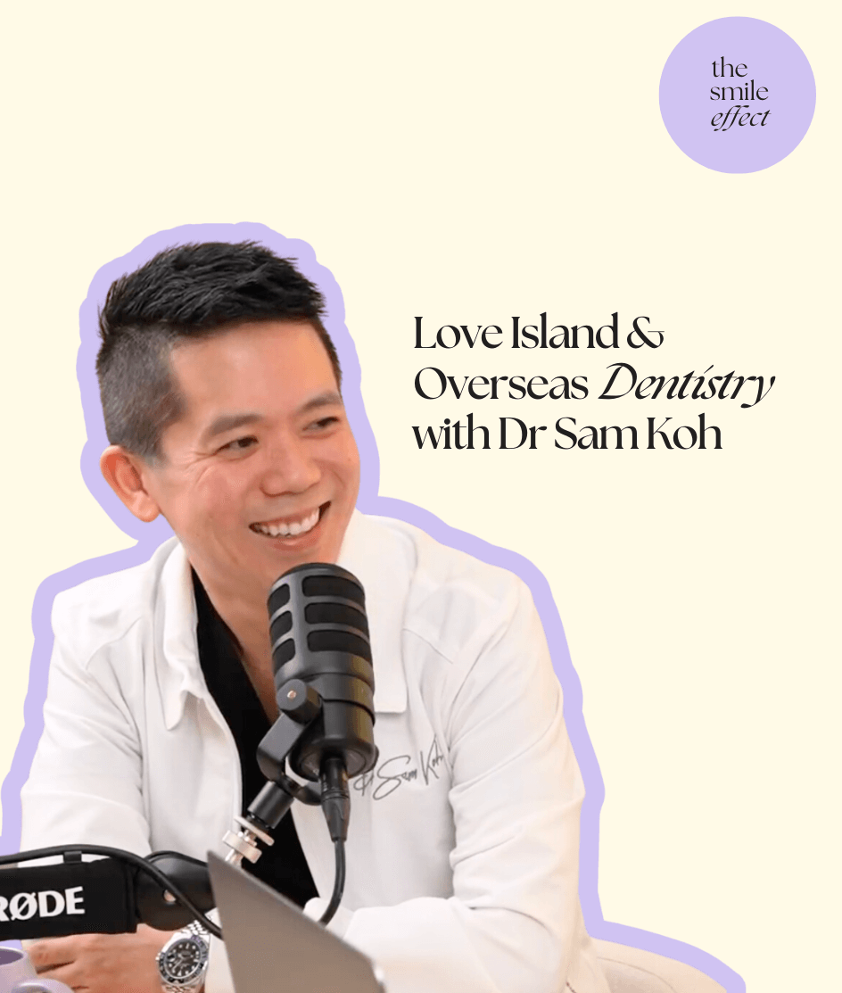 Love Island & Overseas Dentistry with Dr Sam Koh