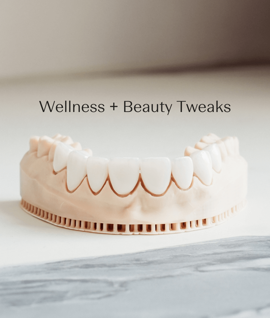 Wellness + Beauty Tweaks
